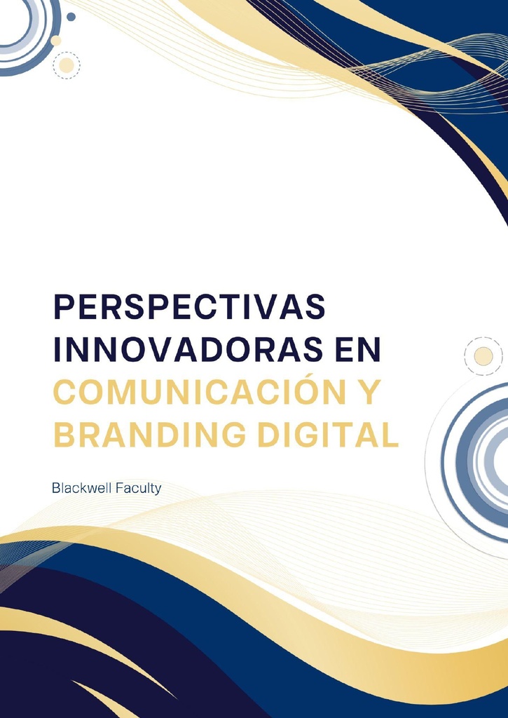 PERSPECTIVAS INNOVADORAS EN COMUNICACIÓN Y BRANDING DIGITAL