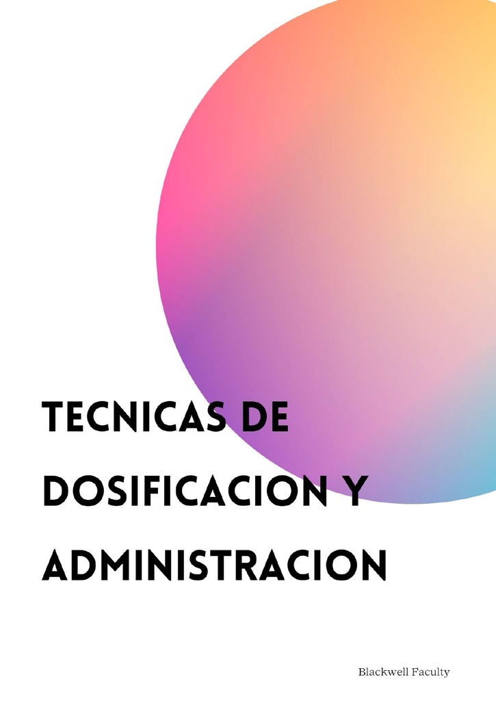 TECNICAS DE DOSIFICACION Y ADMINISTRACION