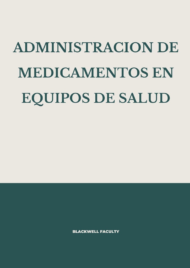 ADMINISTRACION DE MEDICAMENTOS EN EQUIPOS DE SALUD