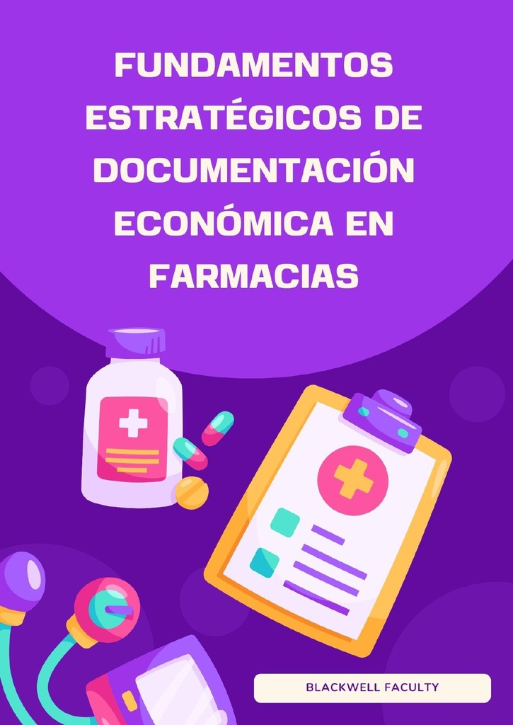 FUNDAMENTOS ESTRATÉGICOS DE DOCUMENTACIÓN ECONÓMICA EN FARMACIAS