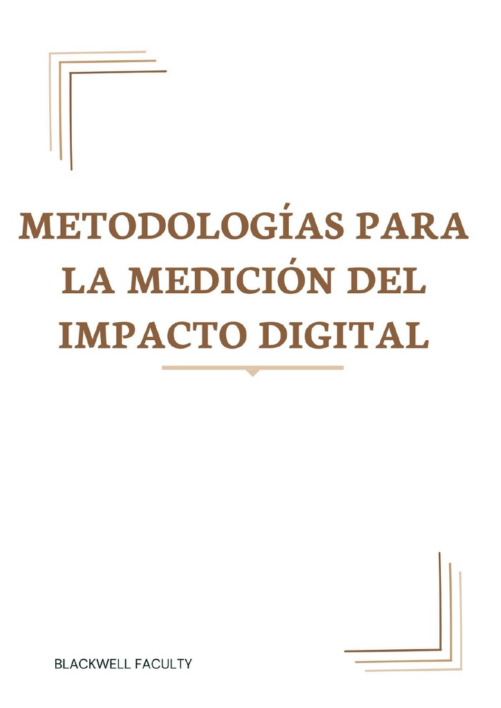 METODOLOGÍAS PARA LA MEDICIÓN DEL IMPACTO DIGITAL