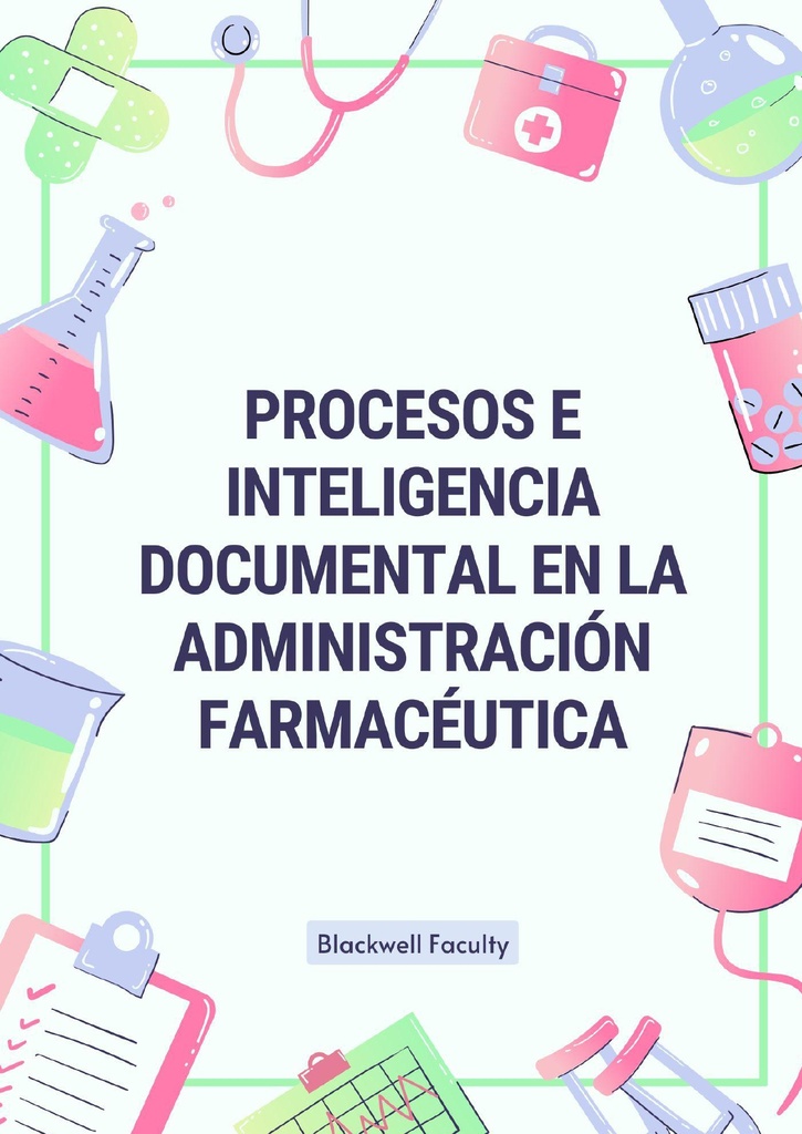 PROCESOS E INTELIGENCIA DOCUMENTAL EN LA ADMINISTRACIÓN FARMACÉUTICA