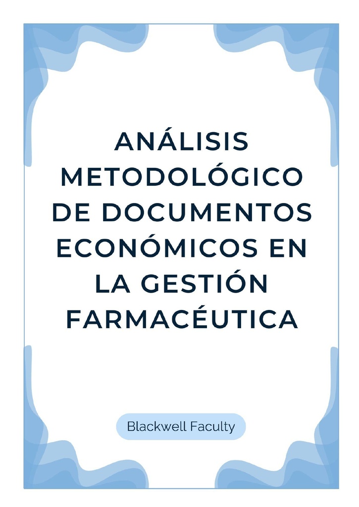 ANÁLISIS METODOLÓGICO DE DOCUMENTOS ECONÓMICOS EN LA GESTIÓN FARMACÉUTICA