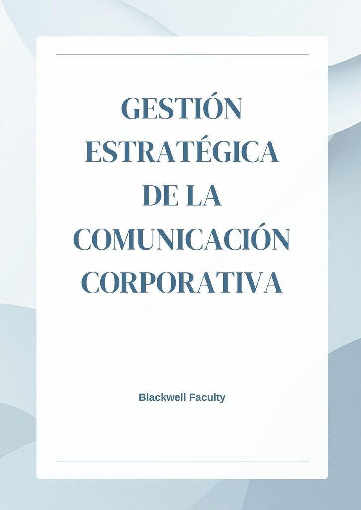 GESTIÓN ESTRATÉGICA DE LA COMUNICACIÓN CORPORATIVA