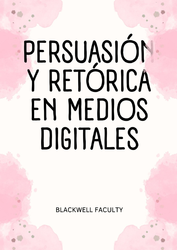PERSUASIÓN Y RETÓRICA EN MEDIOS DIGITALES