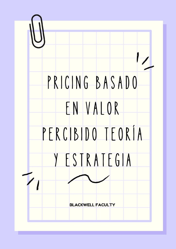 PRICING BASADO EN VALOR PERCIBIDO TEORÍA Y ESTRATEGIA