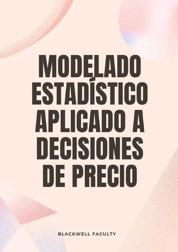 MODELADO ESTADÍSTICO APLICADO A DECISIONES DE PRECIO