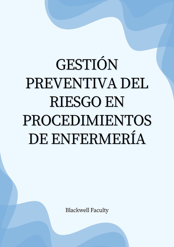GESTIÓN PREVENTIVA DEL RIESGO EN PROCEDIMIENTOS DE ENFERMERÍA