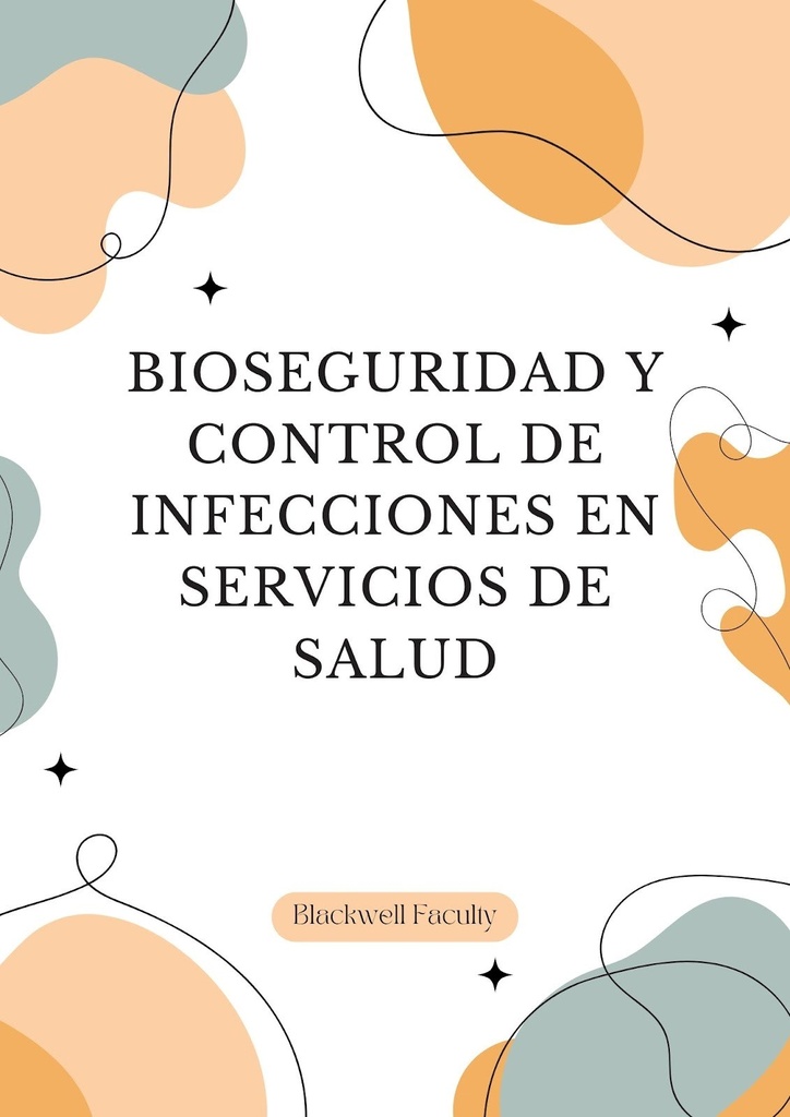 BIOSEGURIDAD Y CONTROL DE INFECCIONES EN SERVICIOS DE SALUD