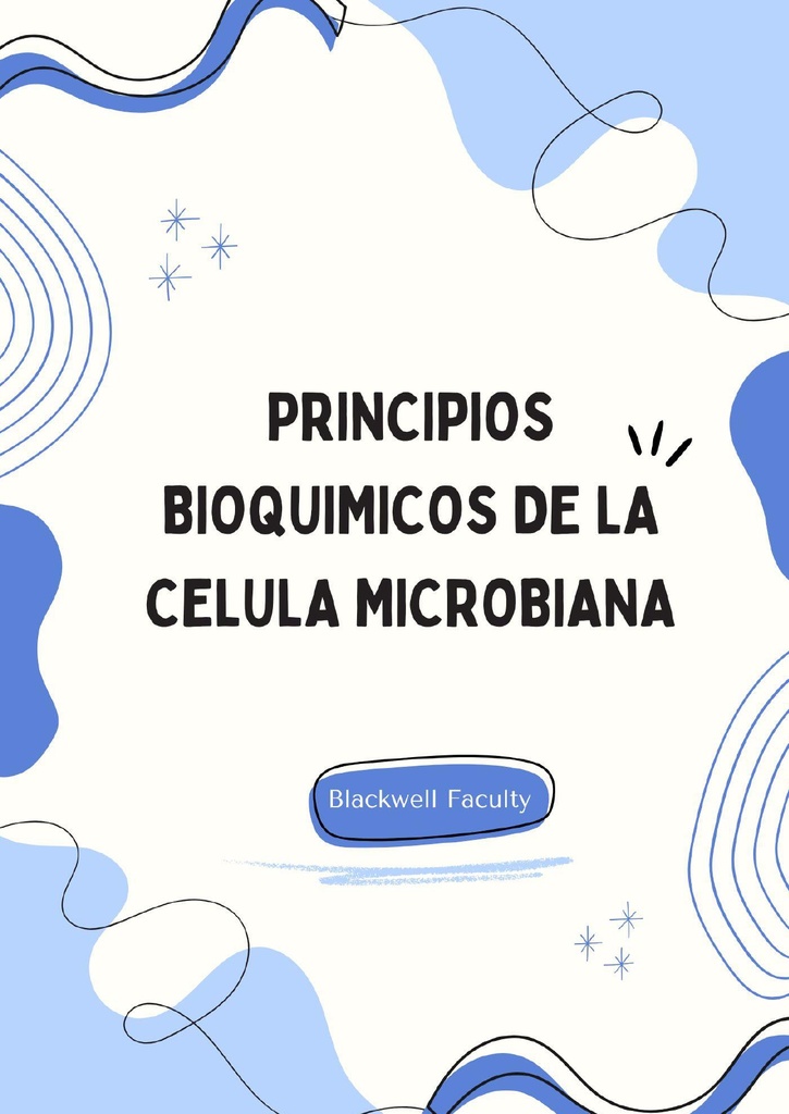 PRINCIPIOS BIOQUIMICOS DE LA CELULA MICROBIANA