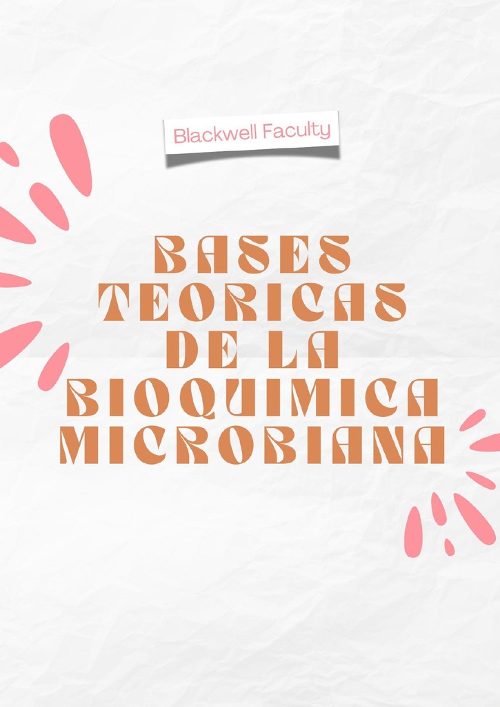 BASES TEORICAS DE LA BIOQUIMICA MICROBIANA