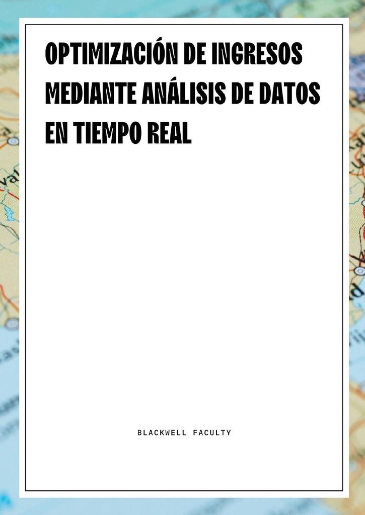 OPTIMIZACIÓN DE INGRESOS MEDIANTE ANÁLISIS DE DATOS EN TIEMPO REAL