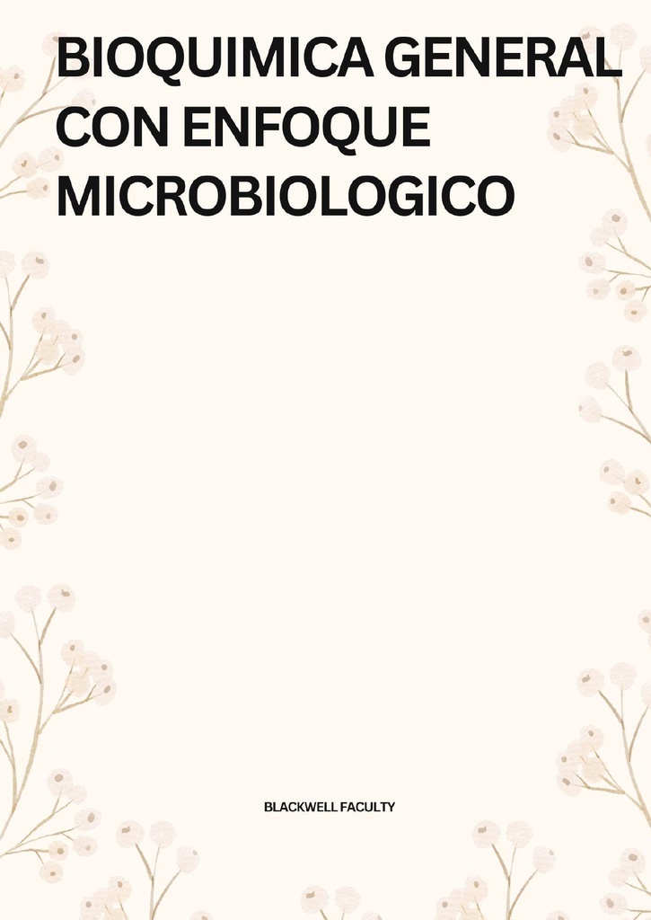 BIOQUIMICA GENERAL CON ENFOQUE MICROBIOLOGICO