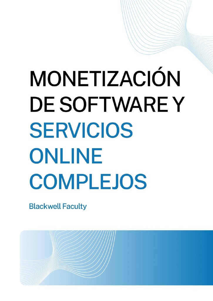 MONETIZACIÓN DE SOFTWARE Y SERVICIOS ONLINE COMPLEJOS