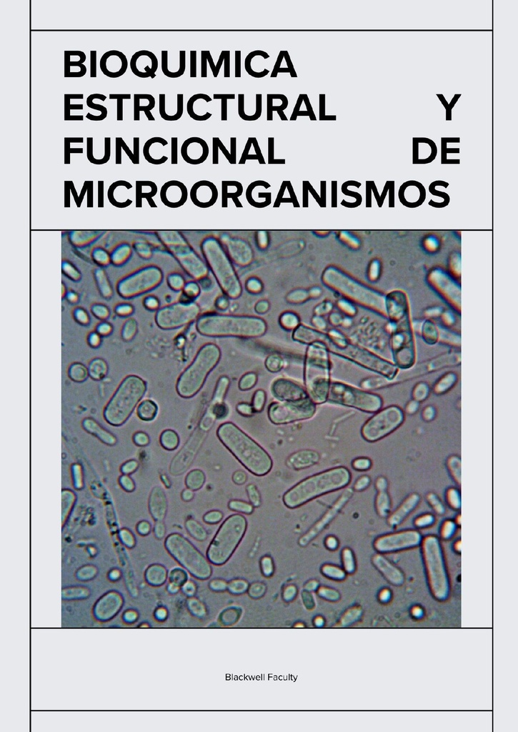 BIOQUIMICA ESTRUCTURAL Y FUNCIONAL DE MICROORGANISMOS