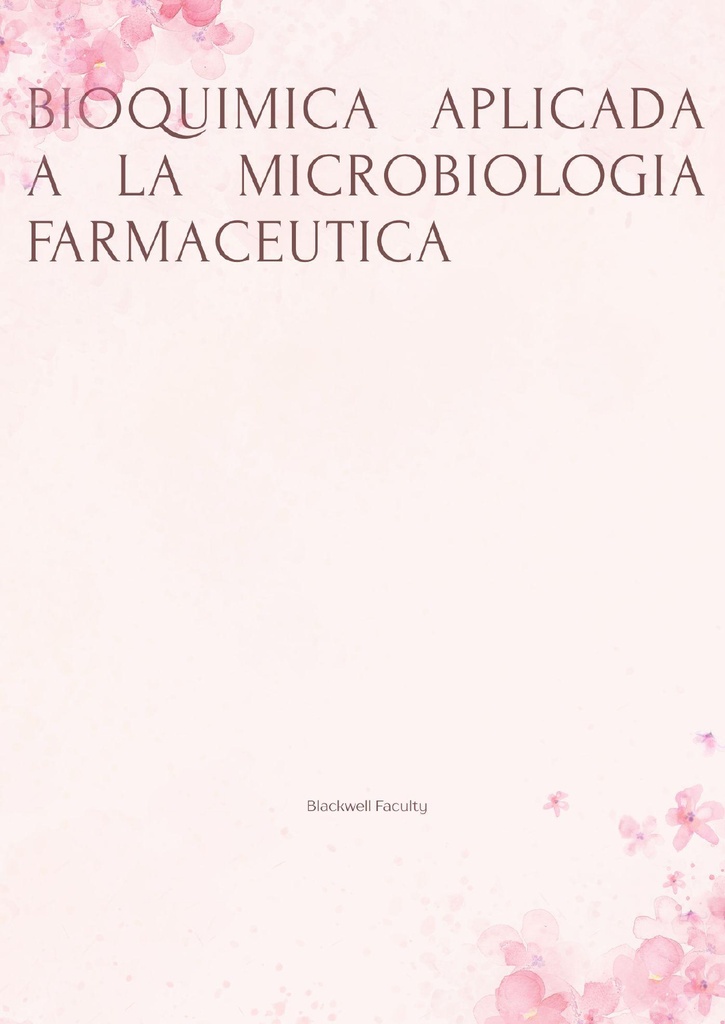 BIOQUIMICA APLICADA A LA MICROBIOLOGIA FARMACEUTICA