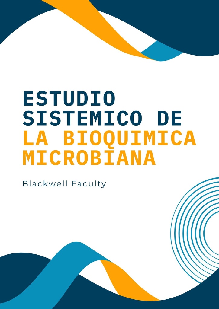 ESTUDIO SISTEMICO DE LA BIOQUIMICA MICROBIANA