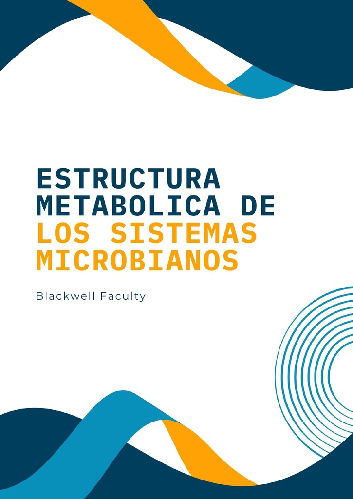ESTRUCTURA METABOLICA DE LOS SISTEMAS MICROBIANOS