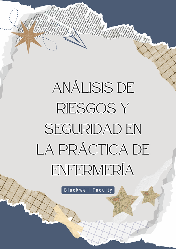 ANÁLISIS DE RIESGOS Y SEGURIDAD EN LA PRÁCTICA DE ENFERMERÍA