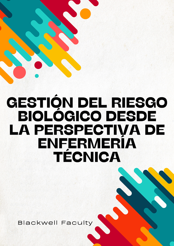 GESTIÓN DEL RIESGO BIOLÓGICO DESDE LA PERSPECTIVA DE ENFERMERÍA TÉCNICA
