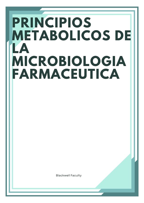PRINCIPIOS METABOLICOS DE LA MICROBIOLOGIA FARMACEUTICA