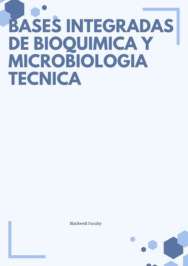 BASES INTEGRADAS DE BIOQUIMICA Y MICROBIOLOGIA TECNICA