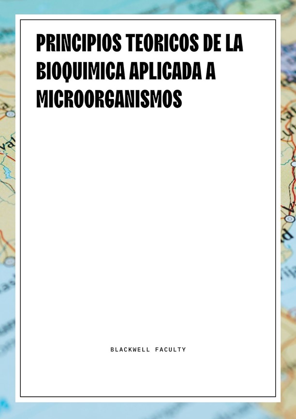 PRINCIPIOS TEORICOS DE LA BIOQUIMICA APLICADA A MICROORGANISMOS