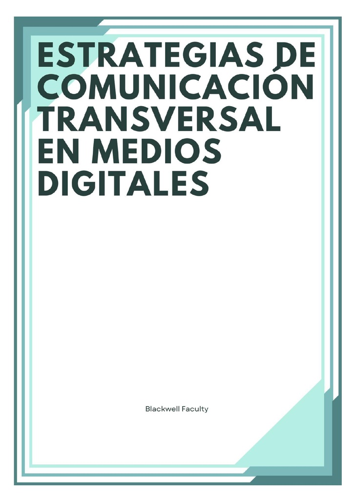 ESTRATEGIAS DE COMUNICACIÓN TRANSVERSAL EN MEDIOS DIGITALES