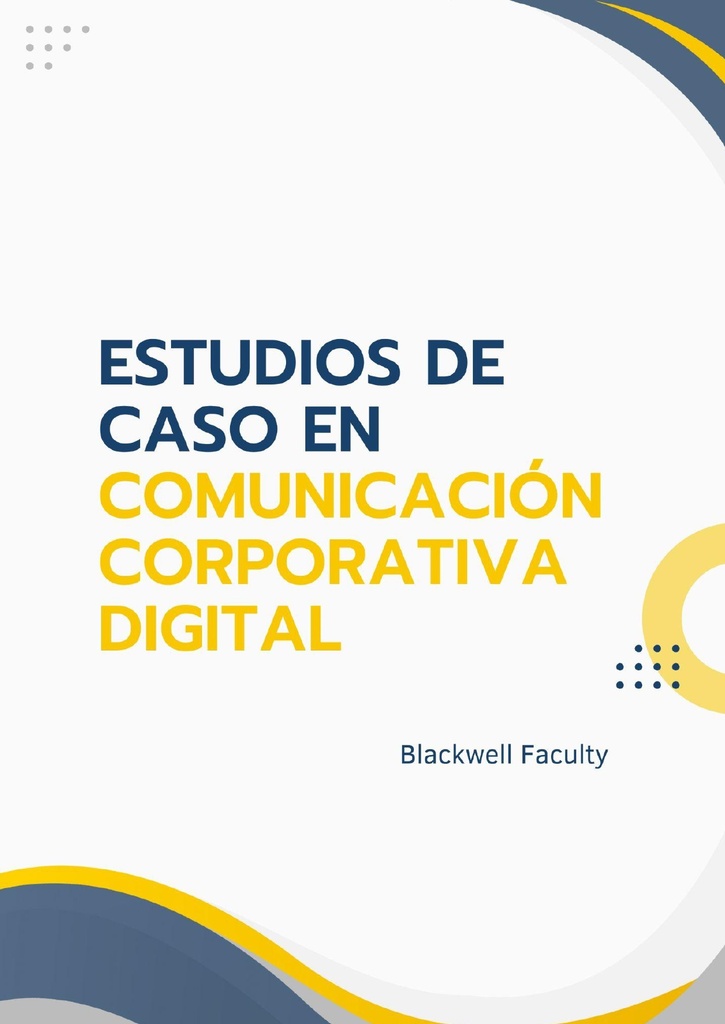 ESTUDIOS DE CASO EN COMUNICACIÓN CORPORATIVA DIGITAL