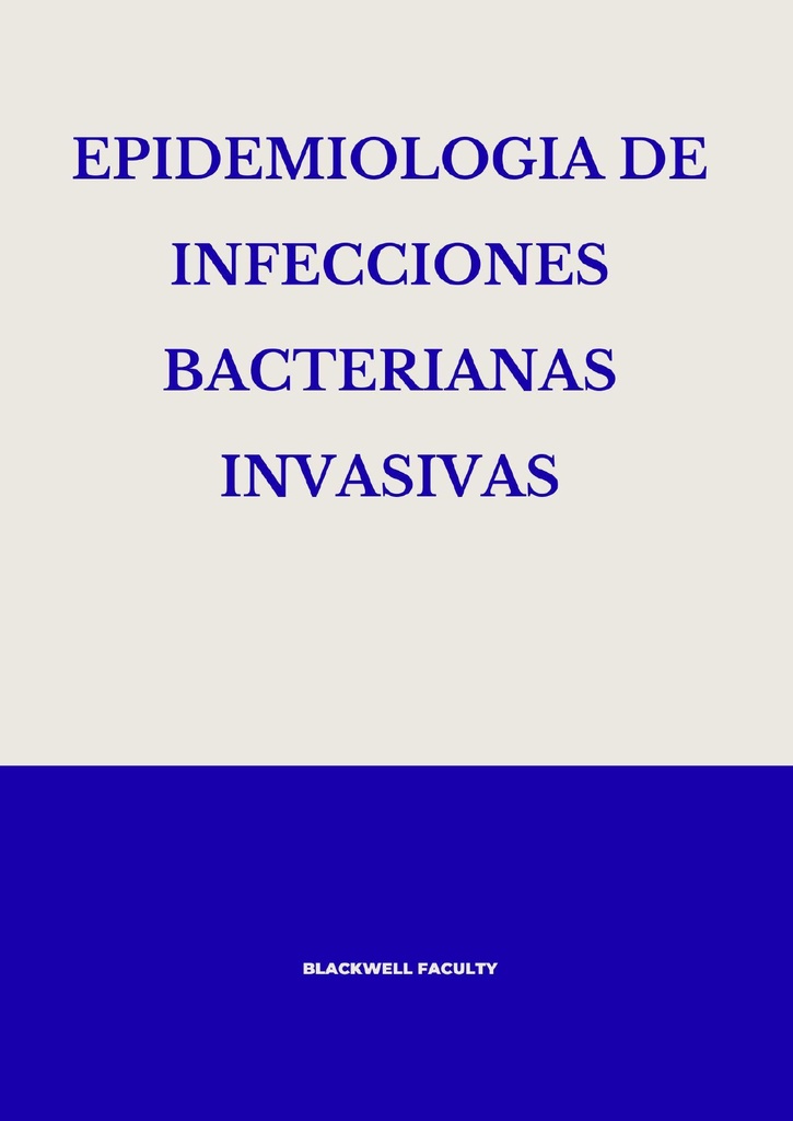 EPIDEMIOLOGIA DE INFECCIONES BACTERIANAS INVASIVAS