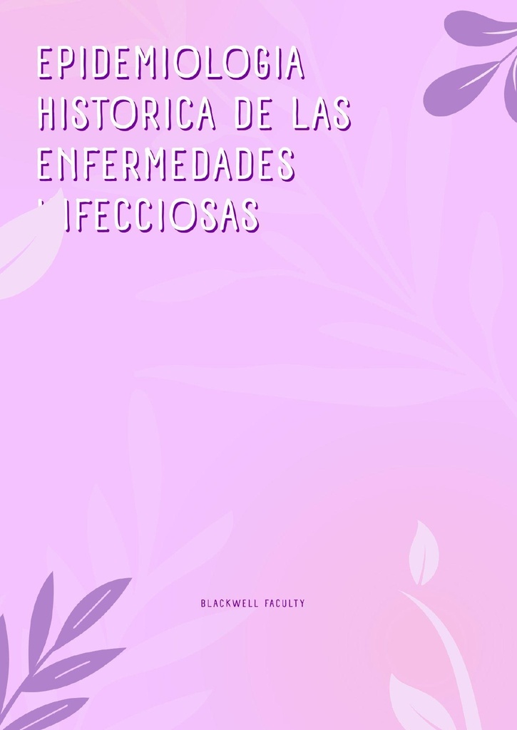 EPIDEMIOLOGIA HISTORICA DE LAS ENFERMEDADES INFECCIOSAS