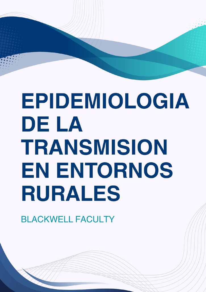 EPIDEMIOLOGIA DE LA TRANSMISION EN ENTORNOS RURALES