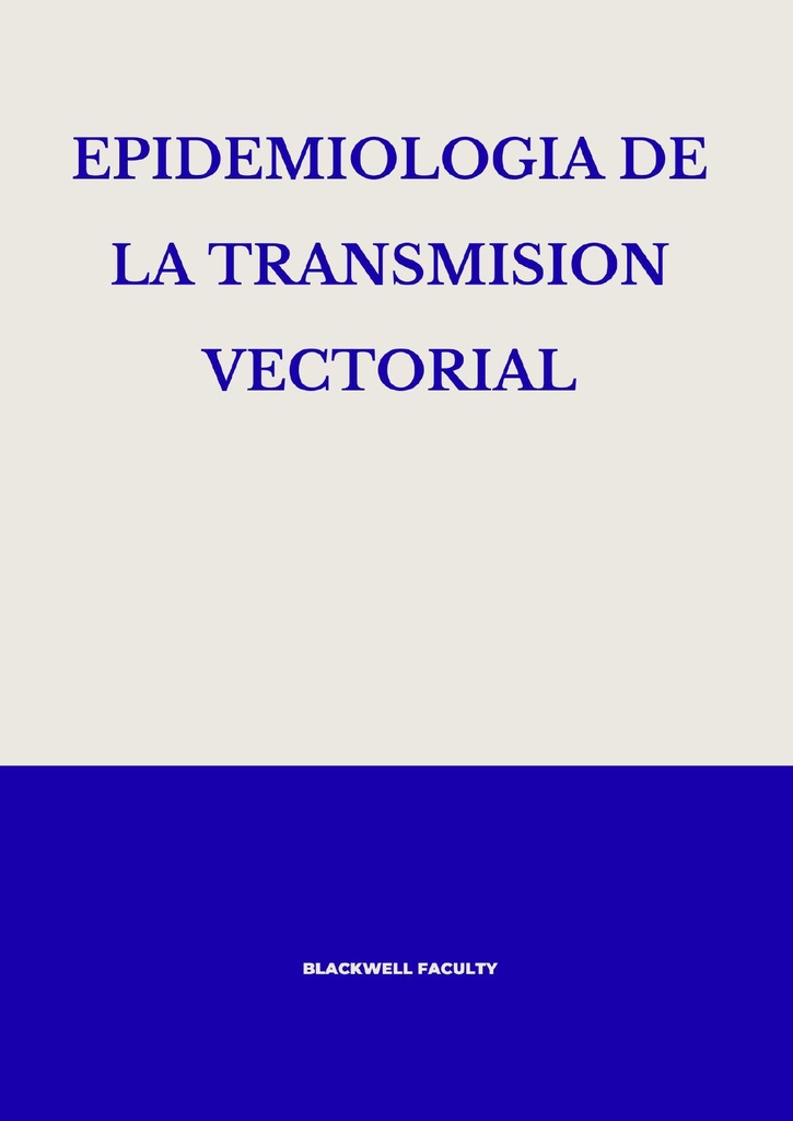 EPIDEMIOLOGIA DE LA TRANSMISION VECTORIAL