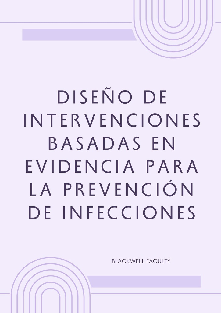 DISEÑO DE INTERVENCIONES BASADAS EN EVIDENCIA PARA LA PREVENCIÓN DE INFECCIONES