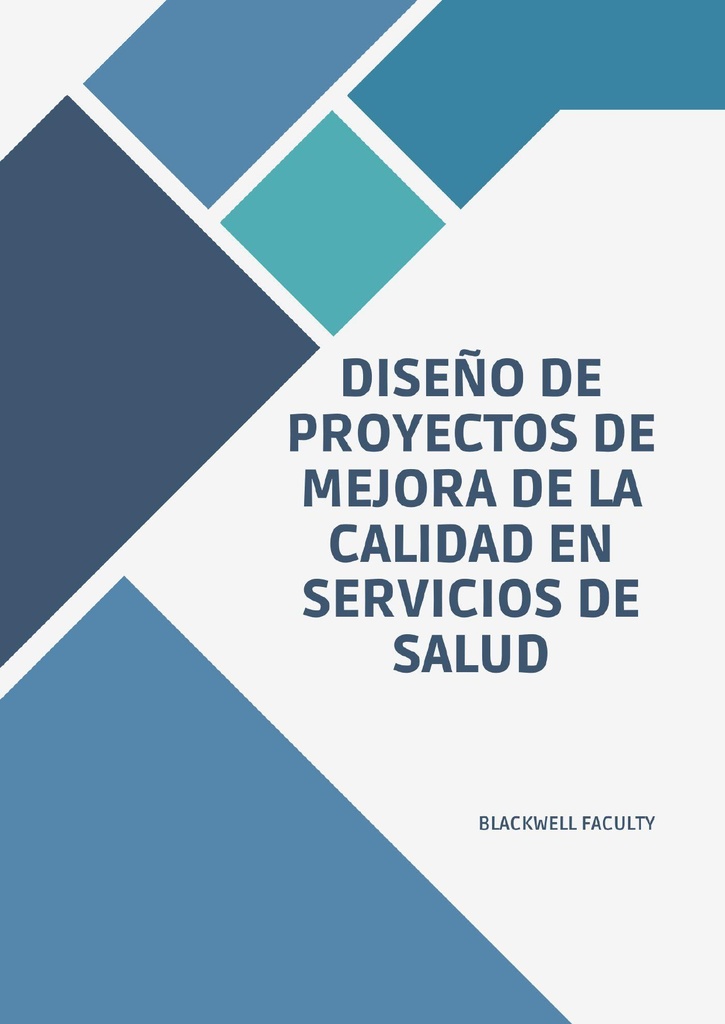 DISEÑO DE PROYECTOS DE MEJORA DE LA CALIDAD EN SERVICIOS DE SALUD