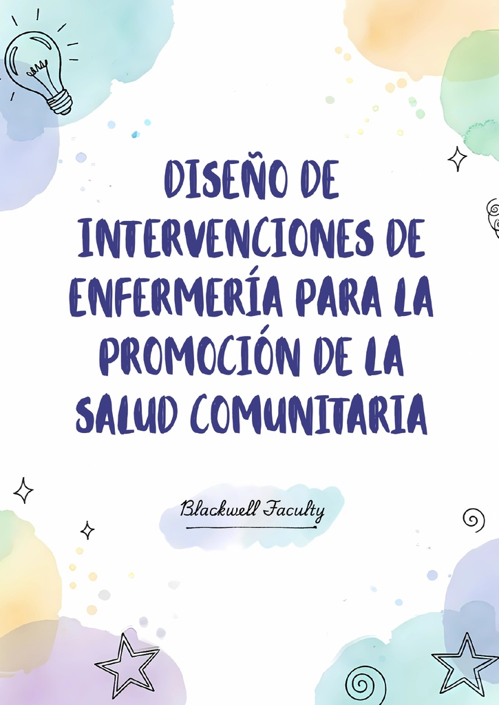 DISEÑO DE INTERVENCIONES DE ENFERMERÍA PARA LA PROMOCIÓN DE LA SALUD COMUNITARIA