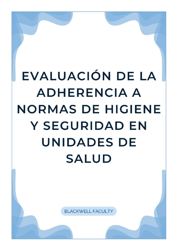 EVALUACIÓN DE LA ADHERENCIA A NORMAS DE HIGIENE Y SEGURIDAD EN UNIDADES DE SALUD