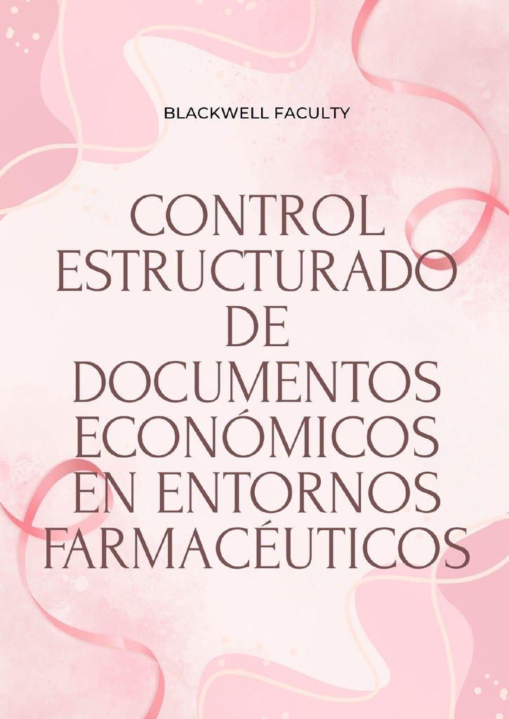 CONTROL ESTRUCTURADO DE DOCUMENTOS ECONÓMICOS EN ENTORNOS FARMACÉUTICOS