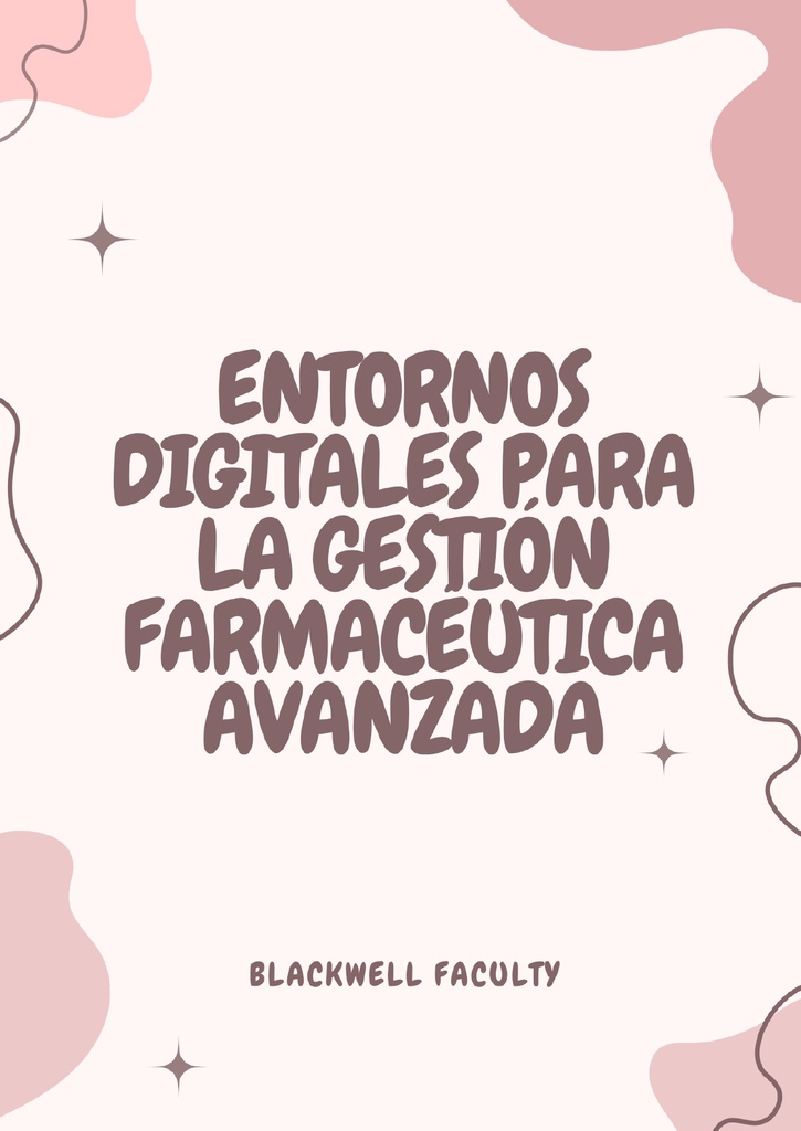 ENTORNOS DIGITALES PARA LA GESTIÓN FARMACÉUTICA AVANZADA