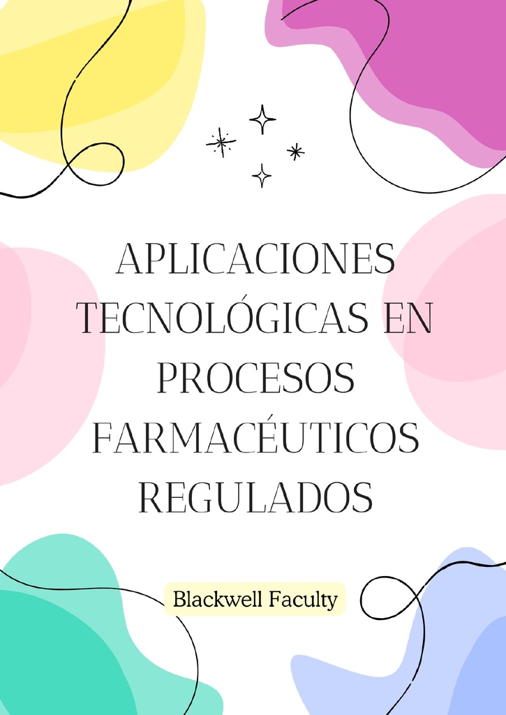 APLICACIONES TECNOLÓGICAS EN PROCESOS FARMACÉUTICOS REGULADOS