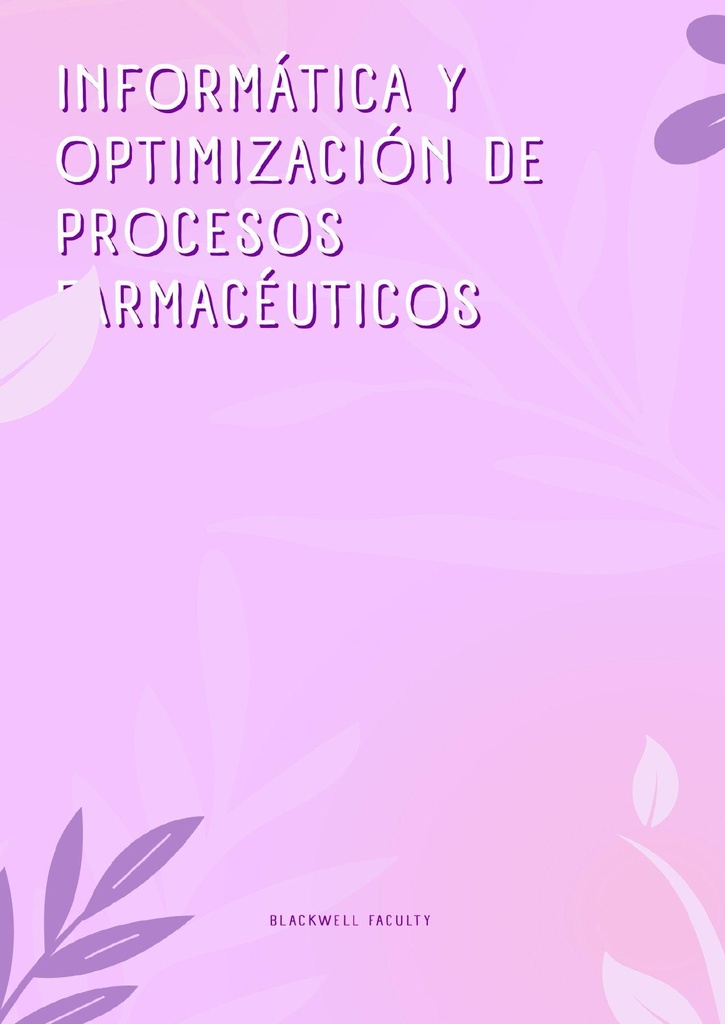 INFORMÁTICA Y OPTIMIZACIÓN DE PROCESOS FARMACÉUTICOS