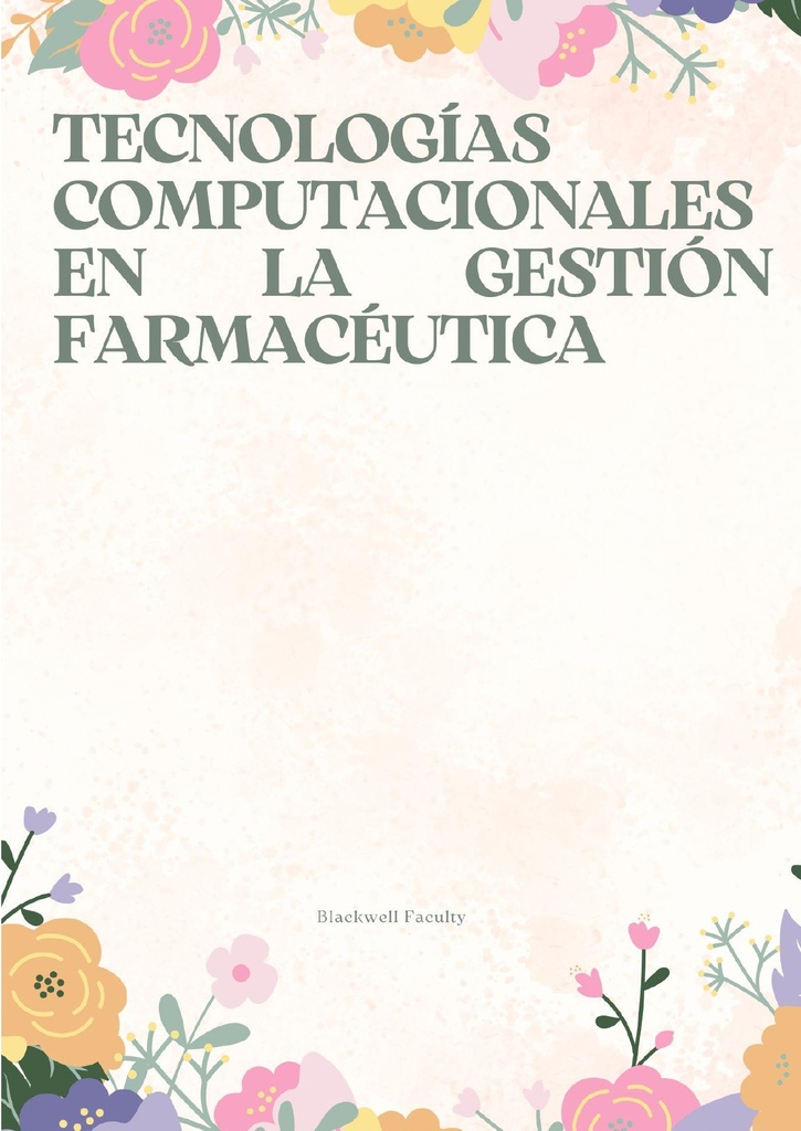 TECNOLOGÍAS COMPUTACIONALES EN LA GESTIÓN FARMACÉUTICA