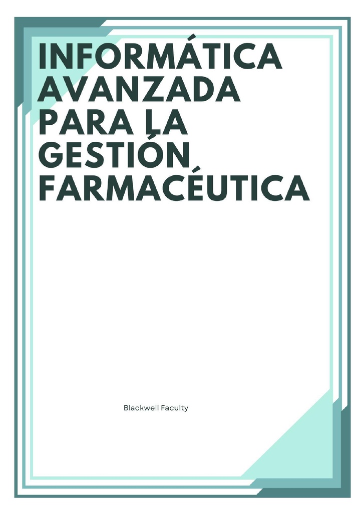 INFORMÁTICA AVANZADA PARA LA GESTIÓN FARMACÉUTICA