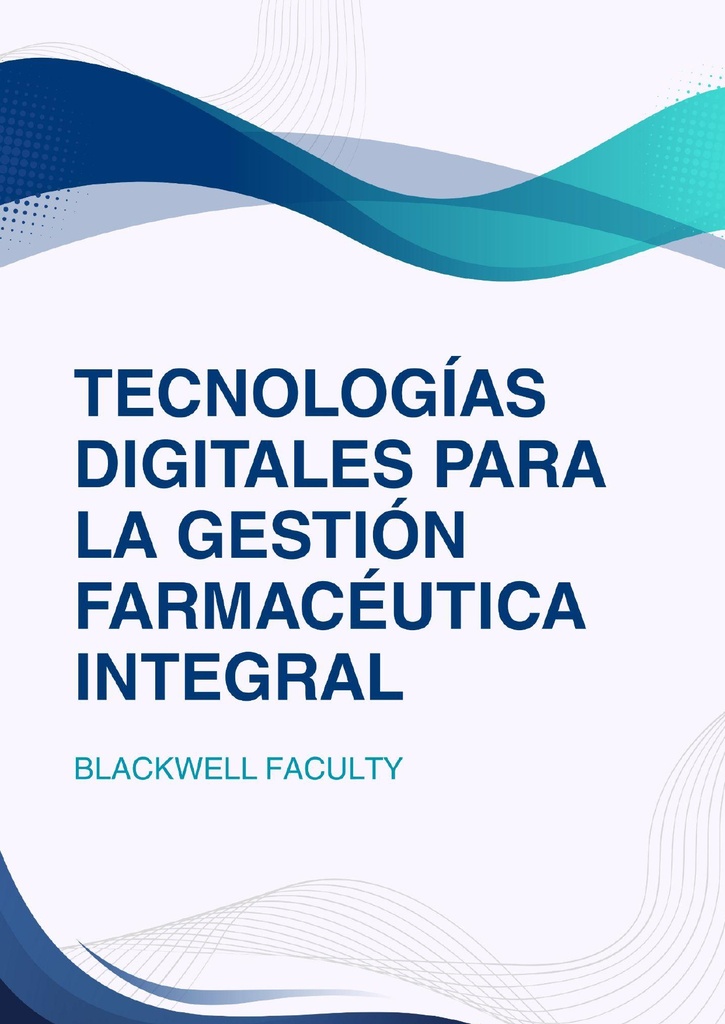 TECNOLOGÍAS DIGITALES PARA LA GESTIÓN FARMACÉUTICA INTEGRAL