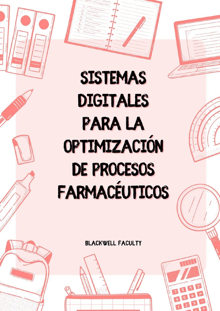 SISTEMAS DIGITALES PARA LA OPTIMIZACIÓN DE PROCESOS FARMACÉUTICOS