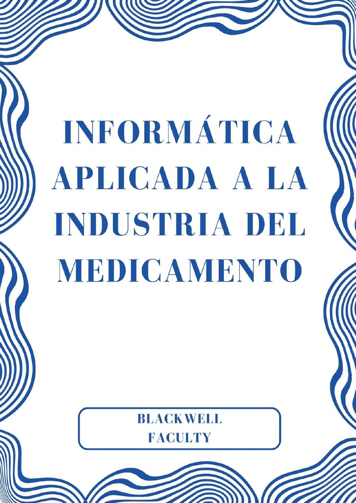 INFORMÁTICA APLICADA A LA INDUSTRIA DEL MEDICAMENTO