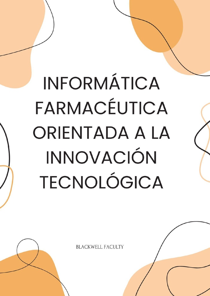 INFORMÁTICA FARMACÉUTICA ORIENTADA A LA INNOVACIÓN TECNOLÓGICA