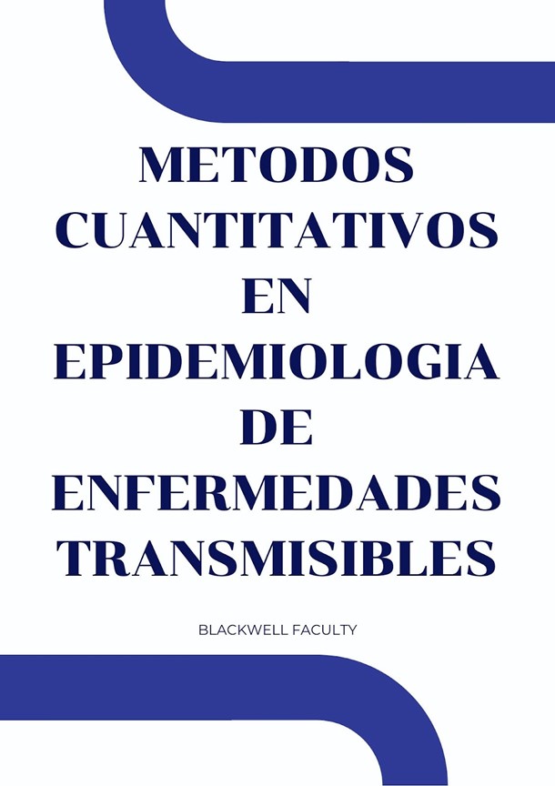 METODOS CUANTITATIVOS EN EPIDEMIOLOGIA DE ENFERMEDADES TRANSMISIBLES