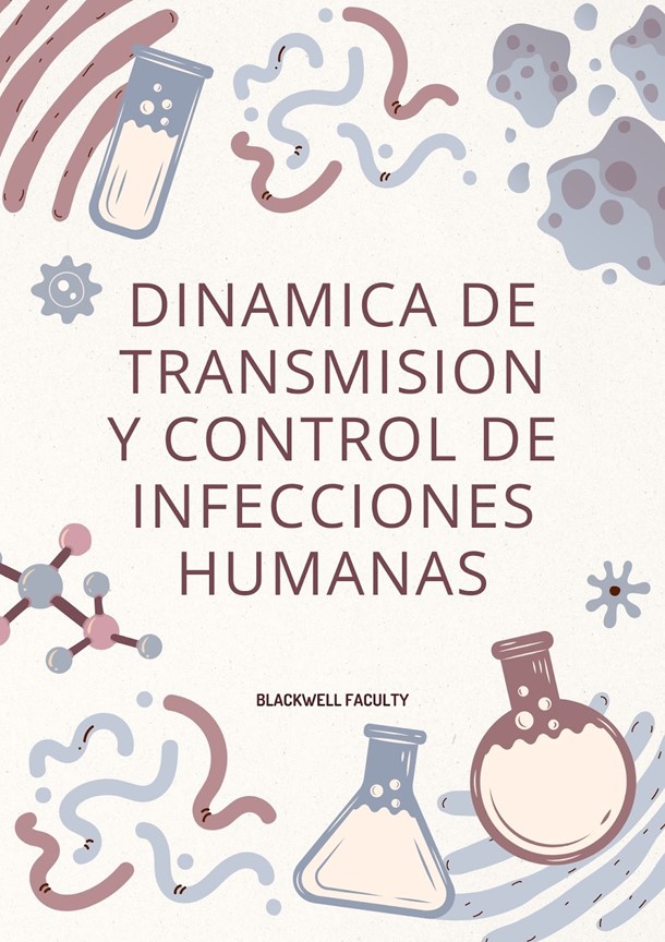 DINAMICA DE TRANSMISION Y CONTROL DE INFECCIONES HUMANAS