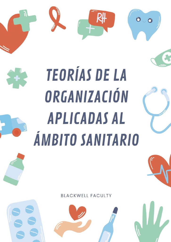 TEORÍAS DE LA ORGANIZACIÓN APLICADAS AL ÁMBITO SANITARIO